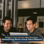 Terbongkar! Cara Membangun Networking Bisnis Terpecaya