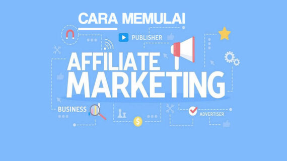 Inilah Cara Memulai Bisnis Affiliate Marketing Terpecaya