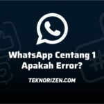 Inilah Kenapa Kirim Pesan Wa Centang 1 Terpecaya