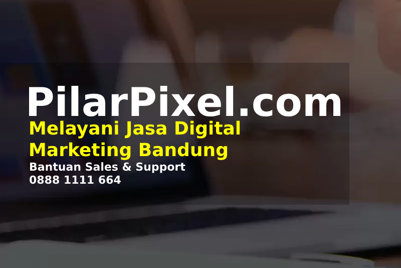 Jasa Digital Marketing Bandung | Pilar Pixel Solution