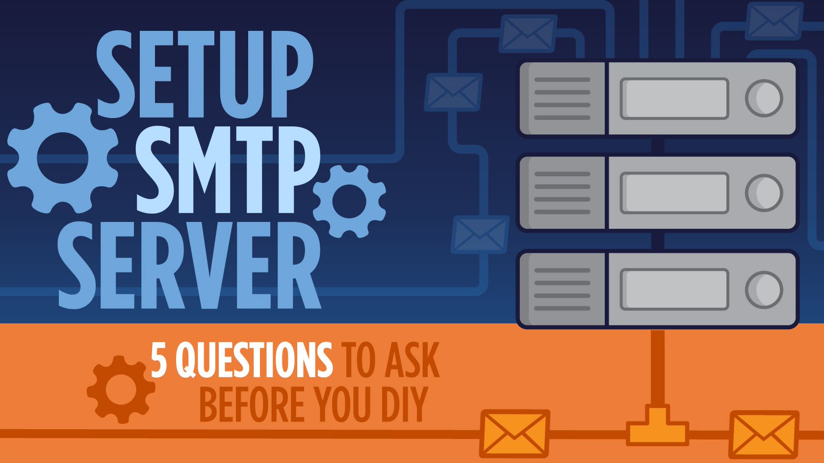 SMTP Server DIY: 5 Key Considerations Before You Set Up