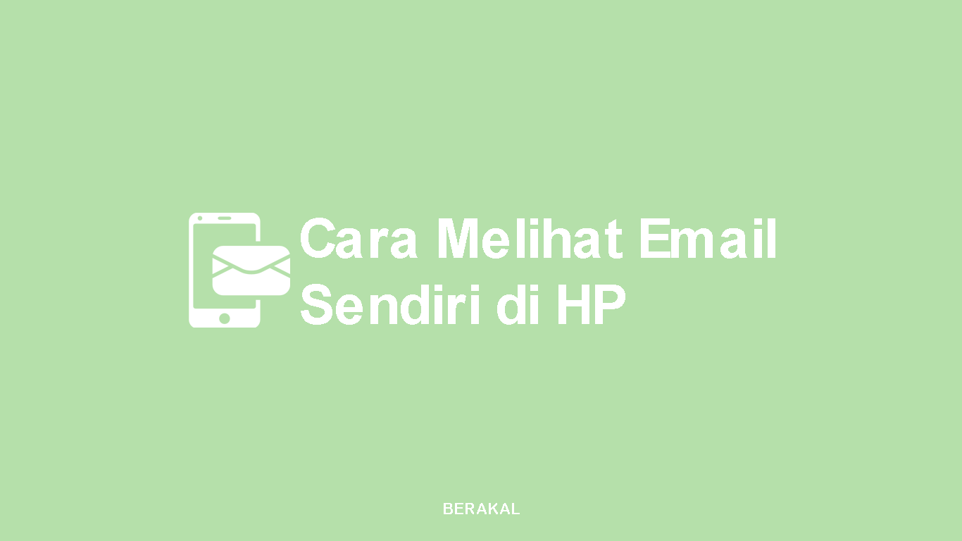 √ Cara Melihat Alamat Email Saya Sendiri di HP