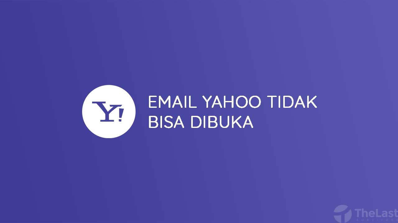Mudah Banget! Cara Mengatasi Email Yahoo Tidak Bisa Dibuka
