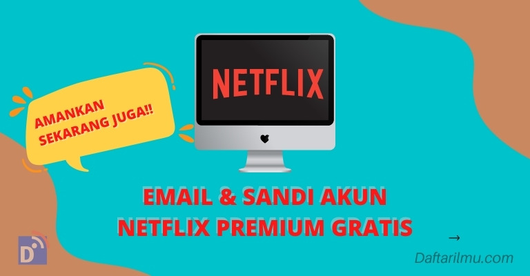 101+ Email & Sandi Akun Netflix Gratis, Amankan!!